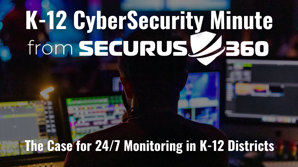 The-Case-for-247-Monitoring-in-K-12-Districts